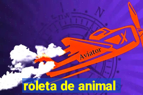 roleta de animal